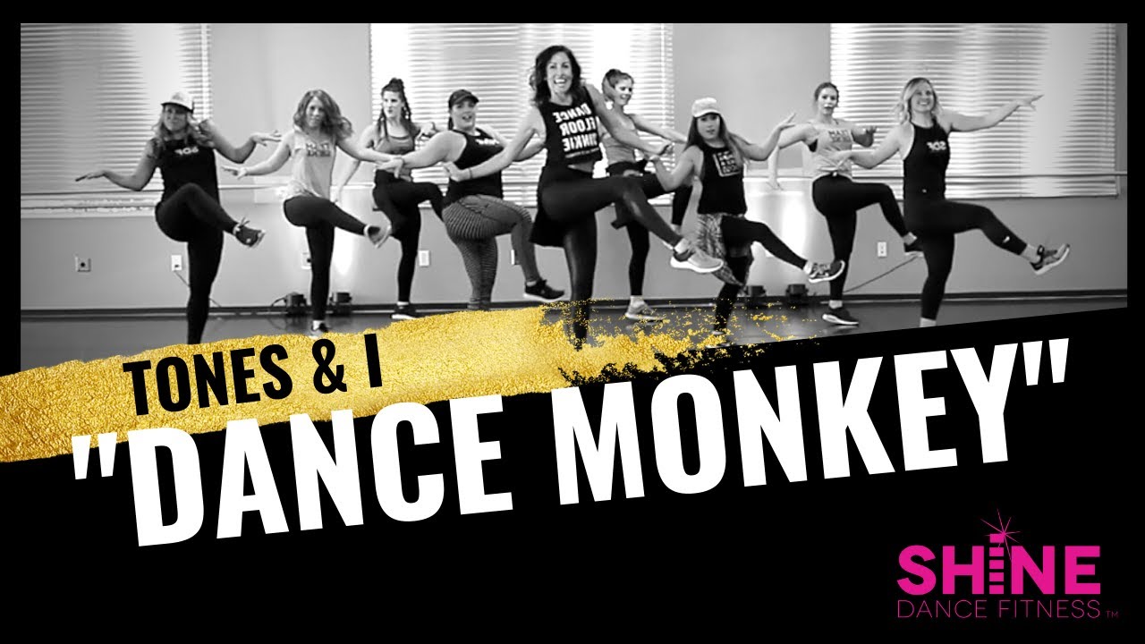 Dance Monkey. Tones and I.  SHiNE DANCE FITNESS&trade;