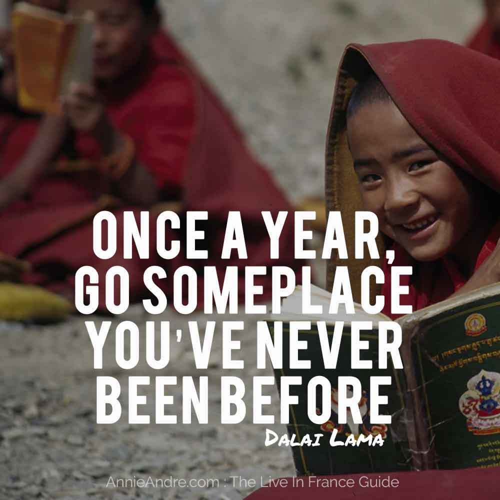 inspirational quotes by dalai lama once a year go somewhere you u0027ve never been before annie the