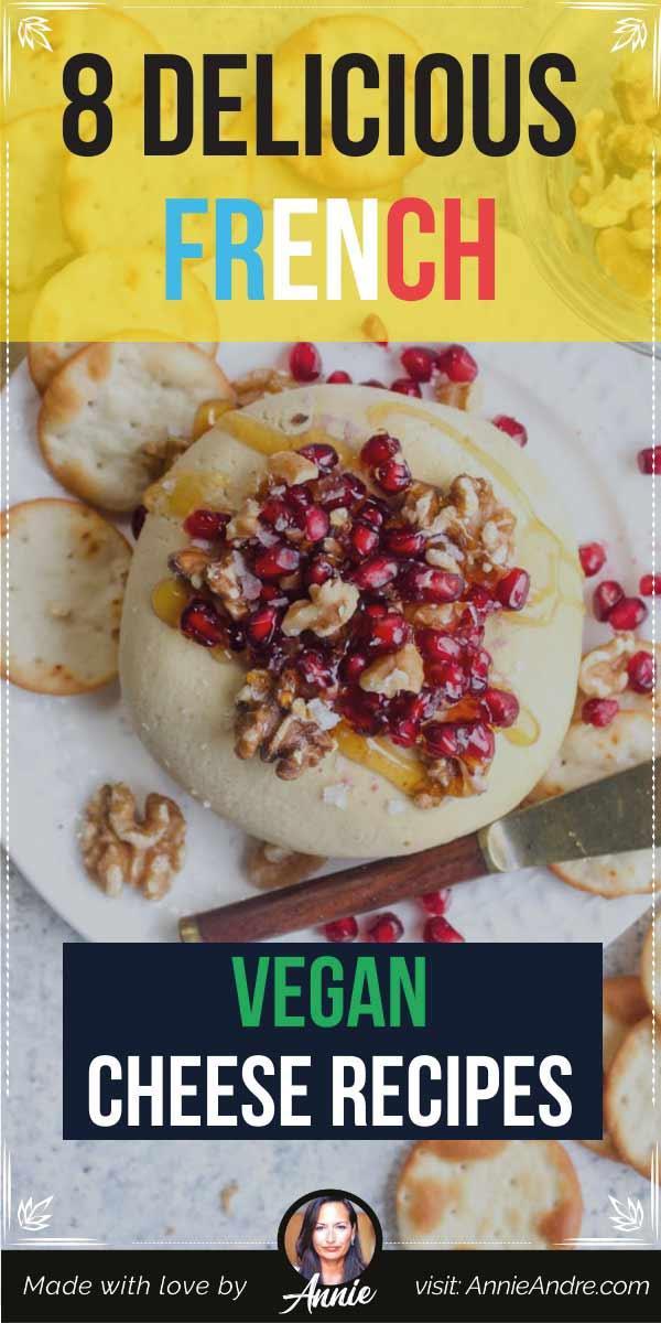 8 Delicious Vegan French Cheese Recipes You Can Make At Home