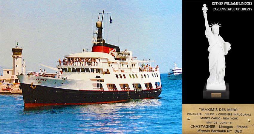 Photo of Maxim's des Mers. Plus Ester Williams Llimoge statue of liberty made to commemorate the inaugural cruise of the boat. Maxim's des Mer Yacht boat which had a statue of liberty on the bow. + Photo of limoge statue of liberty which belonged to Esther Williams.