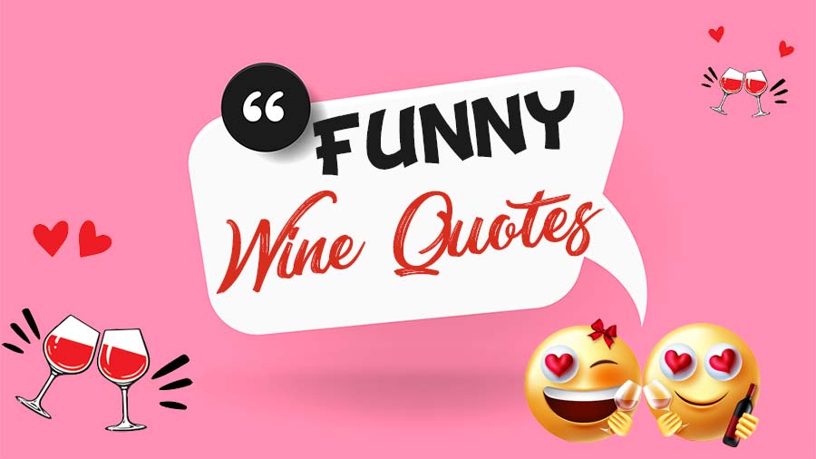 59 Witty & Funny Wine Quotes That Make Great Ice breakers